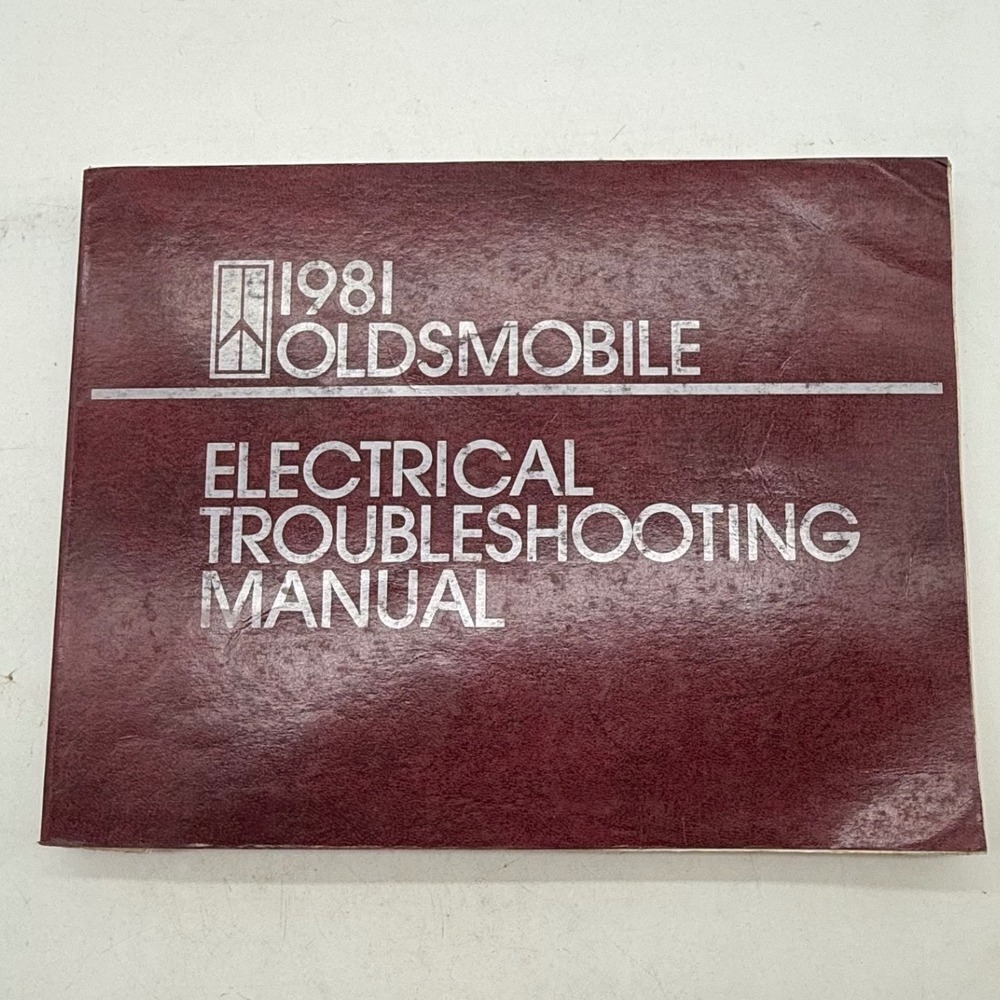 1981 Oldsmobile Electrical Troubleshooting Manual Cutlass 88 98 Toronado GM